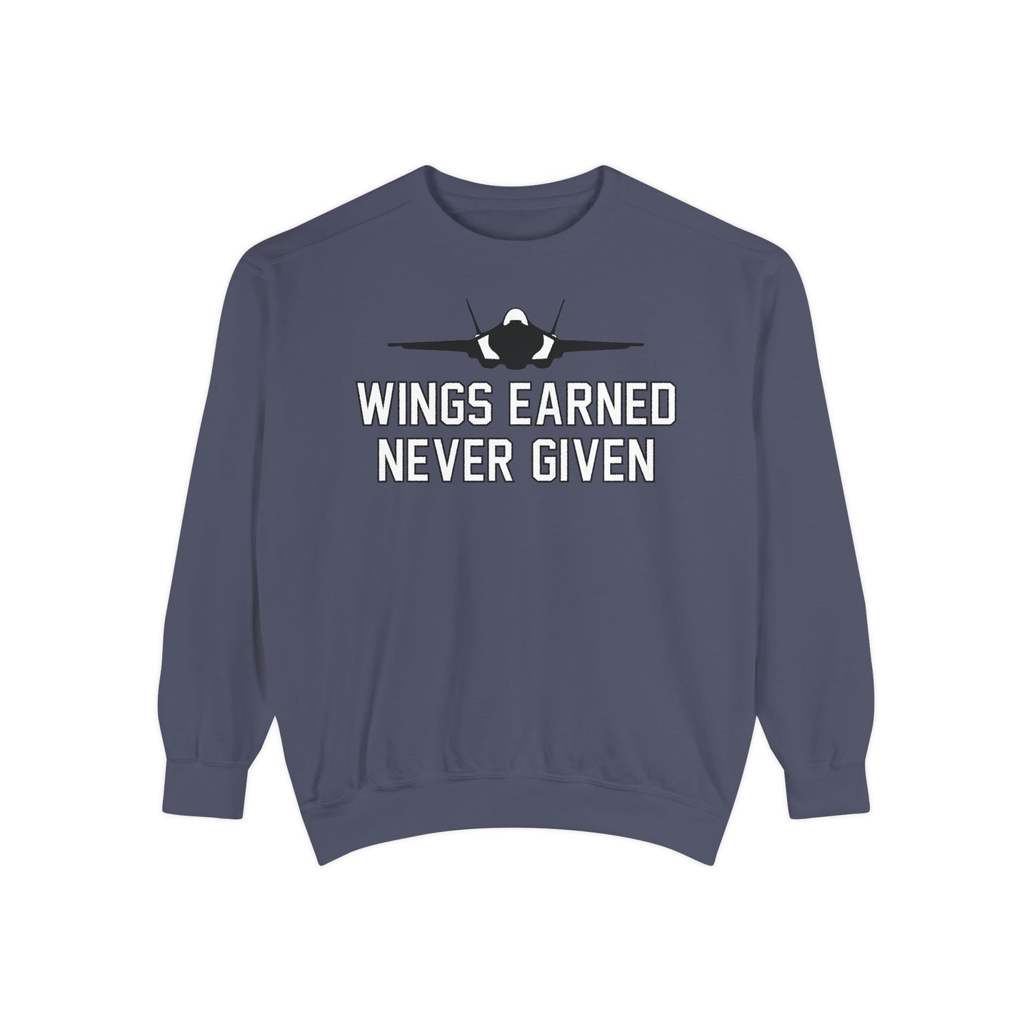 Wings Earned Never Given F-35 Sweatshirt