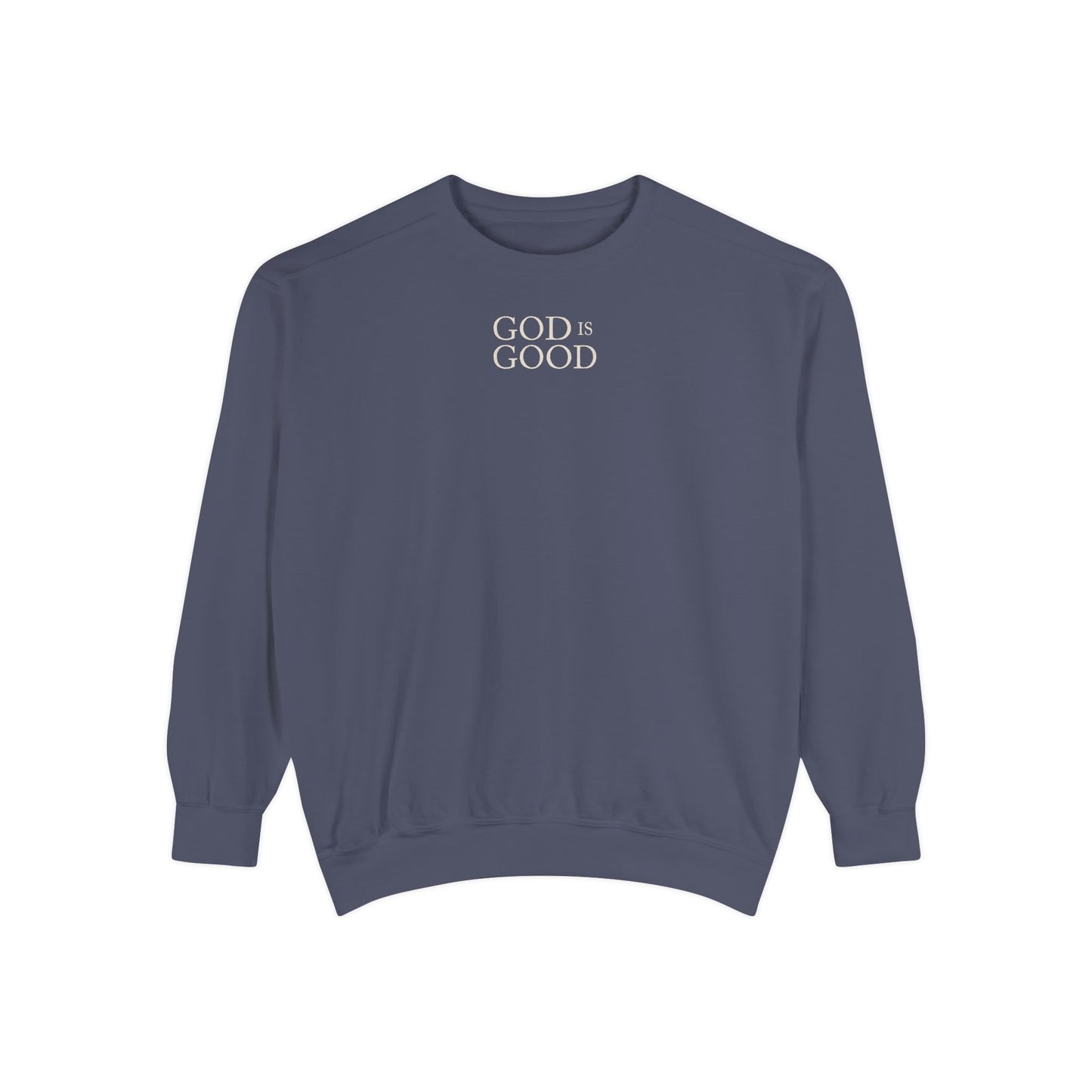 God Is Good Sweatshirt