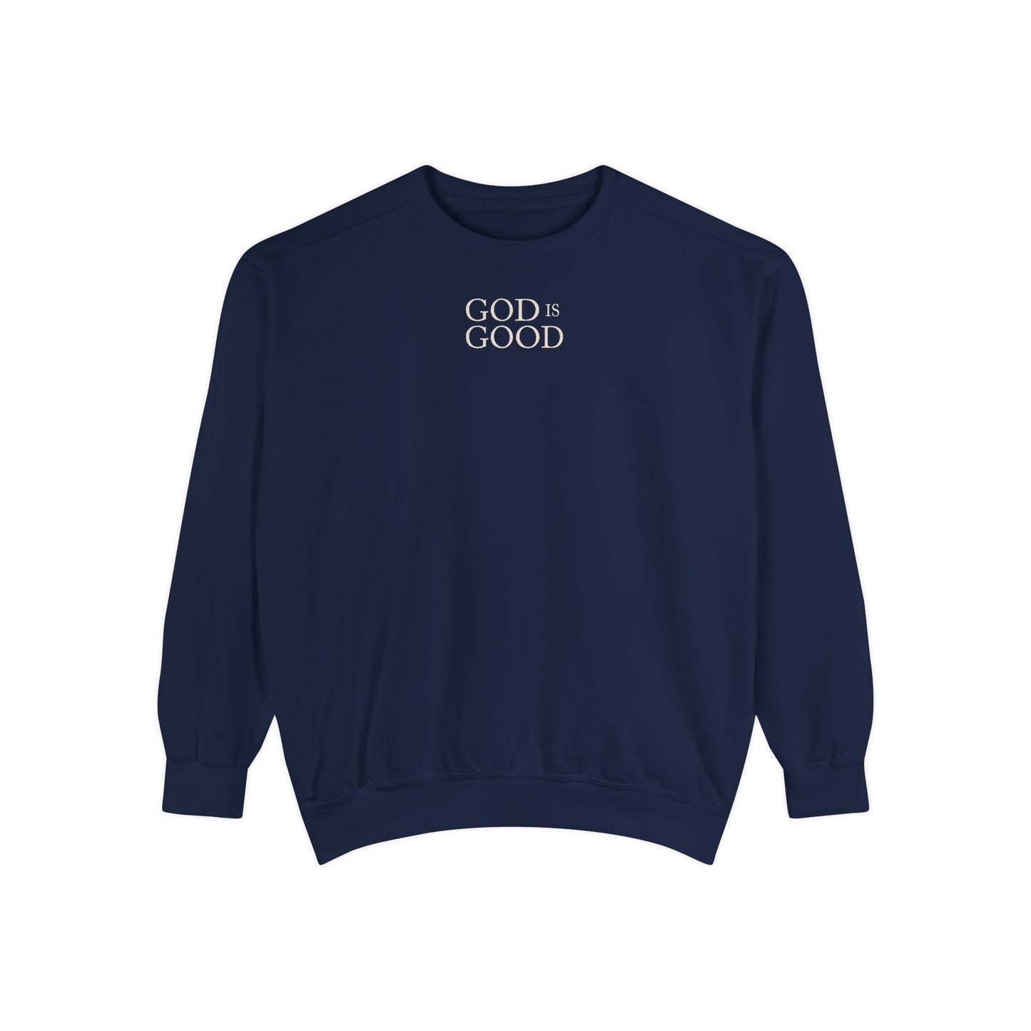 God Is Good Sweatshirt