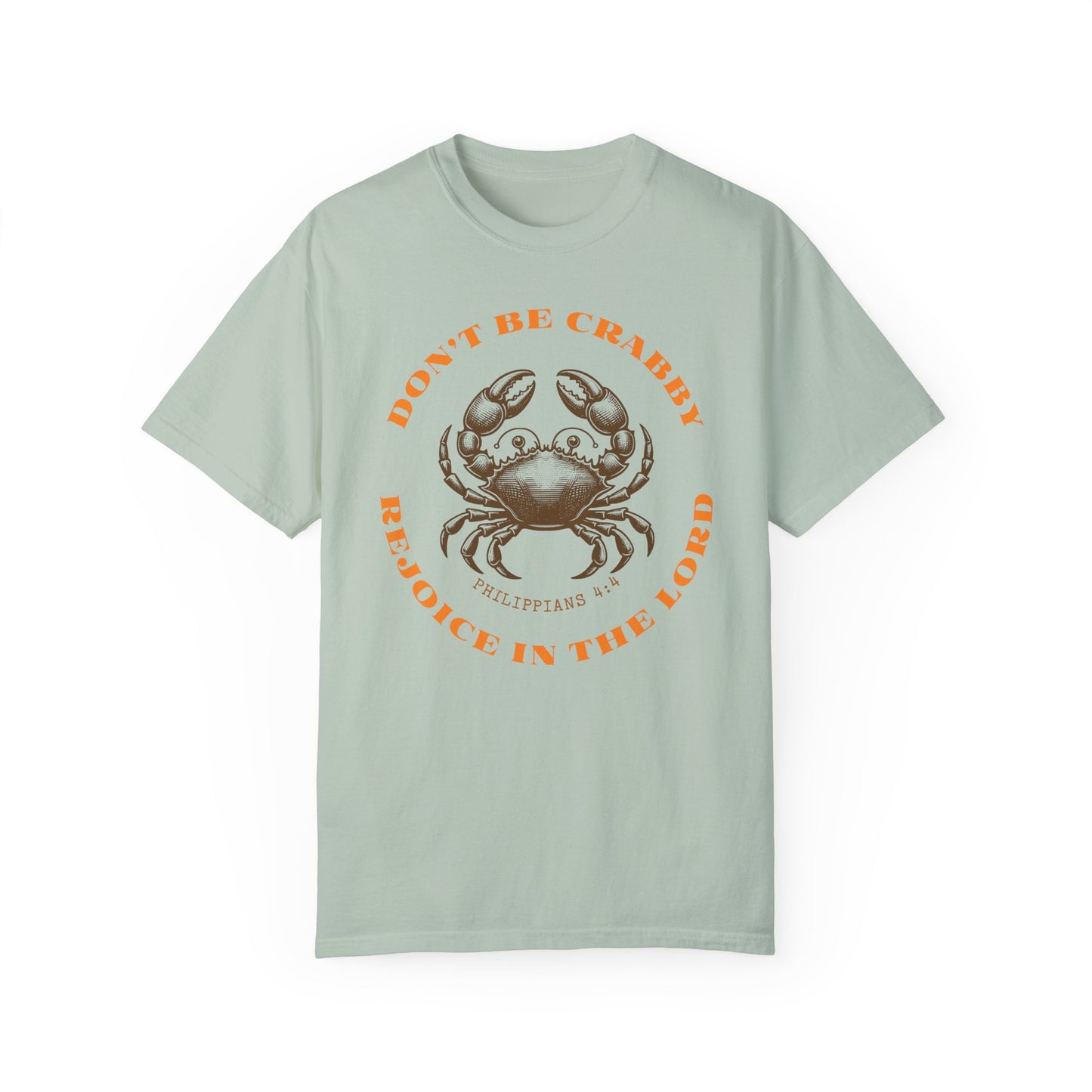 Do Not Be Crabby. Rejoice in The Lord Tee