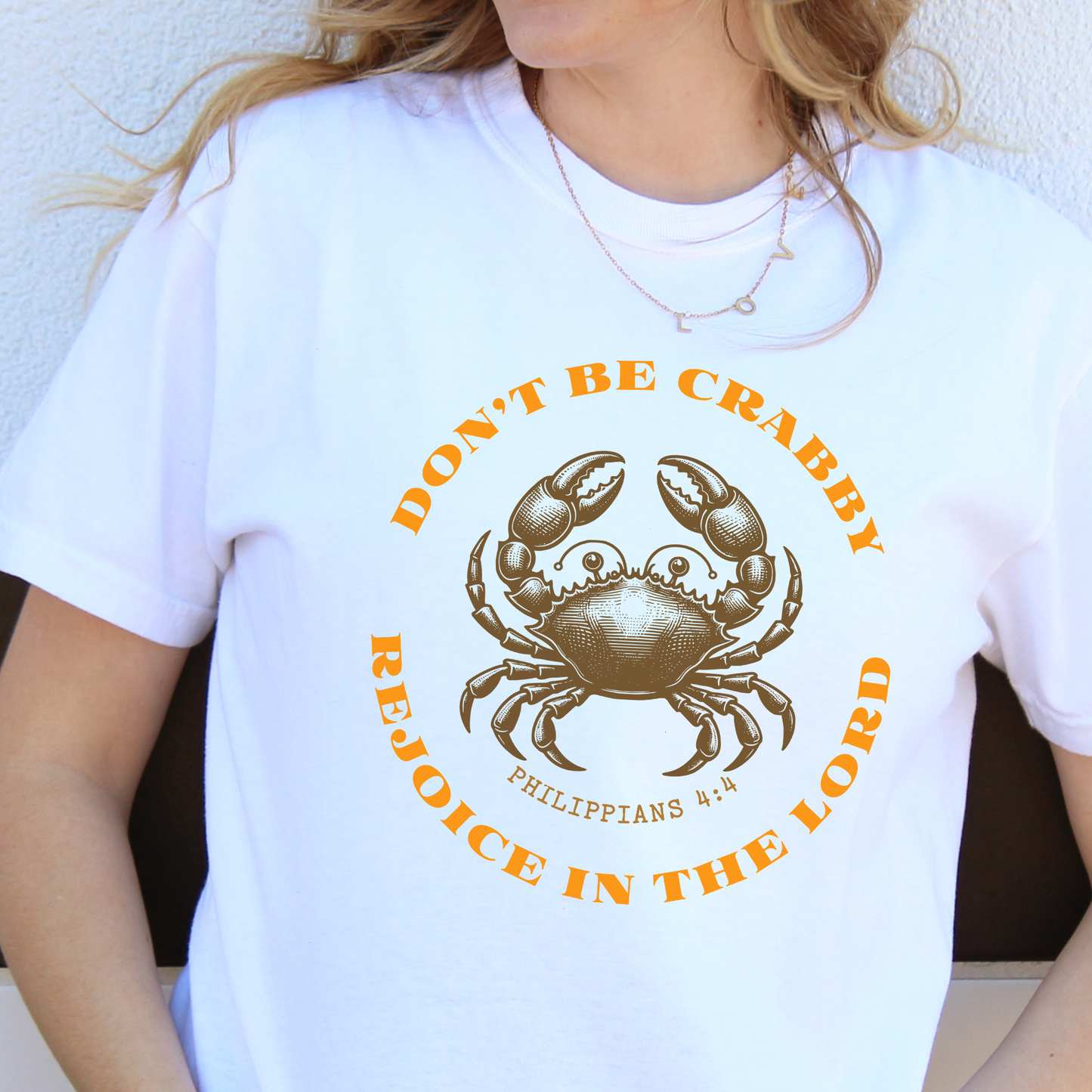 Do Not Be Crabby. Rejoice in The Lord Tee
