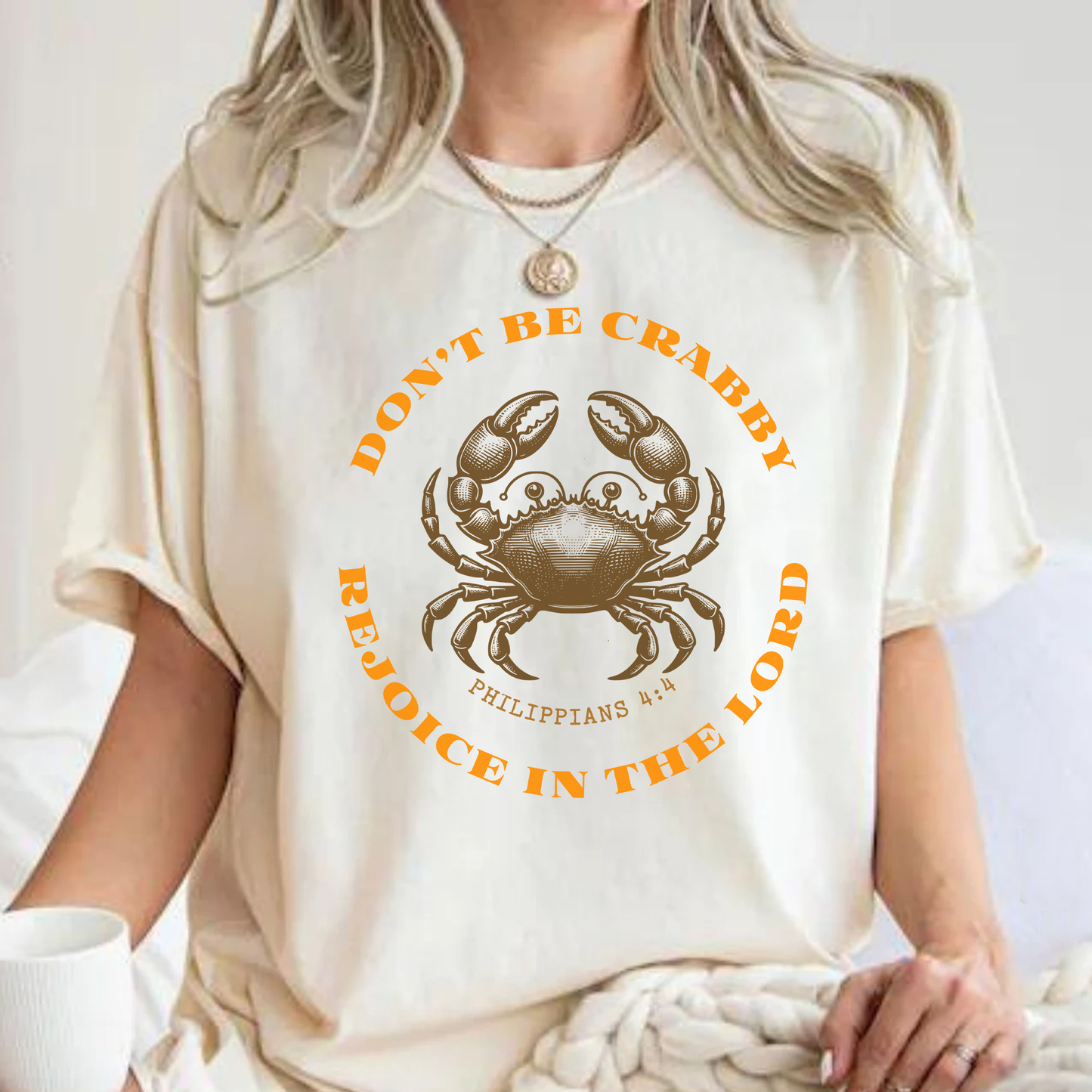 Do Not Be Crabby. Rejoice in The Lord Tee