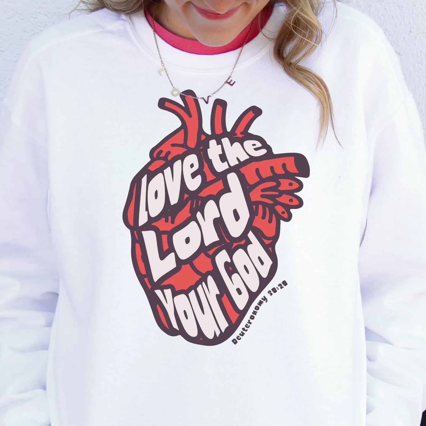 Love The Lord Your God Sweatshirt