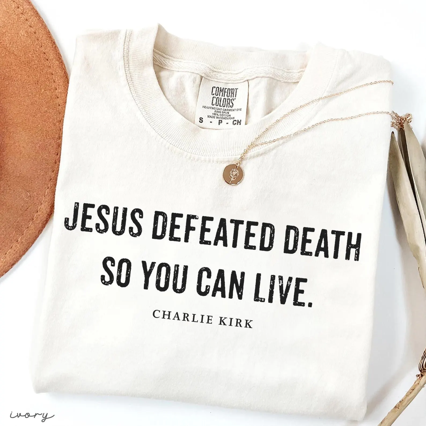 Jesus Defeated Death so You Can Live Charlie Kirk Christian Activist Comfort Colors® Shirt