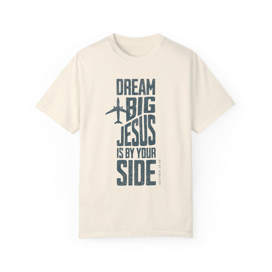 Dream Big Jesus Is By Your Side Tee