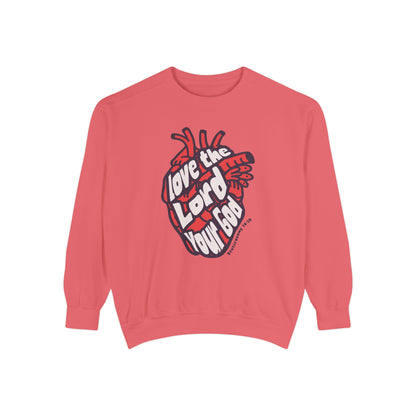 Love The Lord Your God Sweatshirt