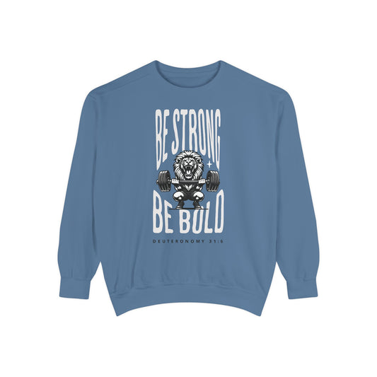 Be Strong, Be Bold Crewneck Sweatshirt