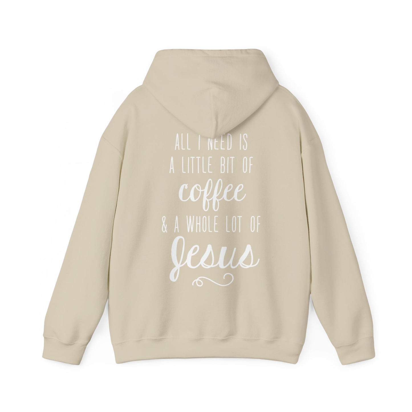 All i need is coffee, & a whole lot of JESUS Hoodie