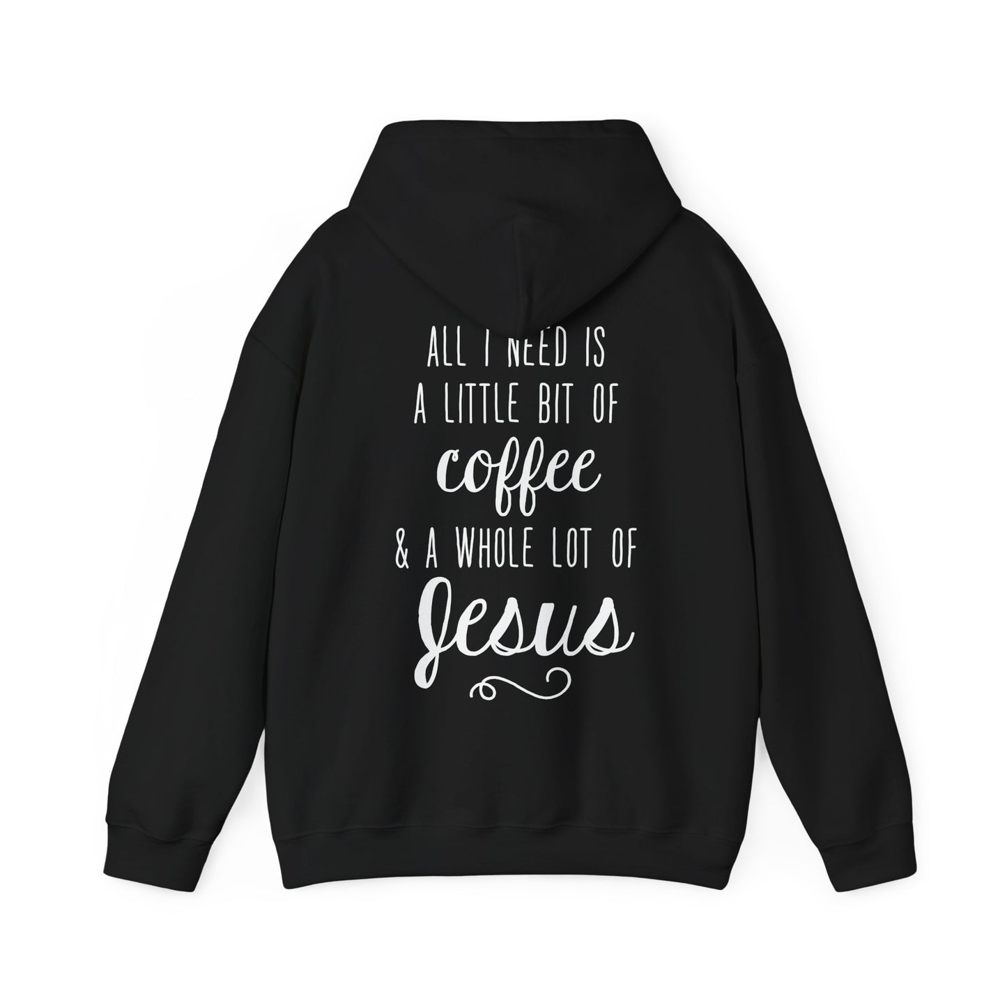 All i need is coffee, & a whole lot of JESUS Hoodie