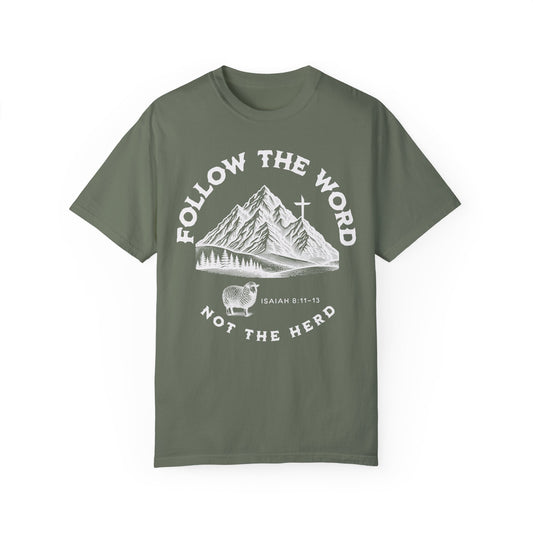 Follow the Word Not The Herd Tee