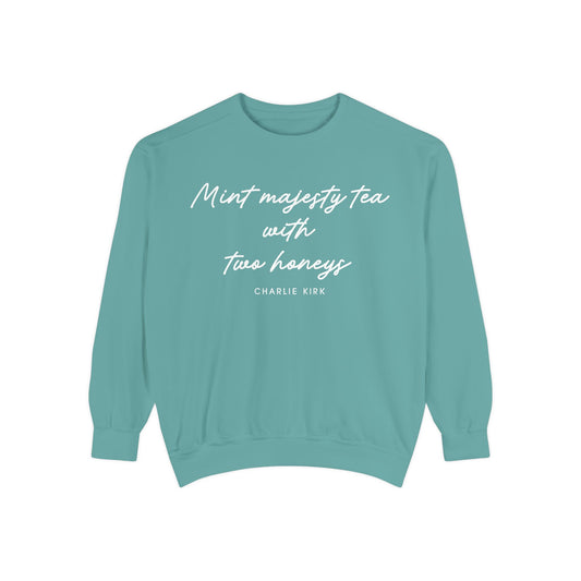 Mint Majesty Tea with Two Honeys Charlie Kirk Chrisitian Political Activist Comfort Colors® Sweatshirt