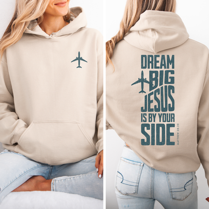 Dream Big Jesus Is By Your Side Hoodie