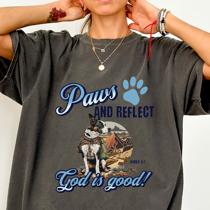 Paws and Reflect. God is Good Tee