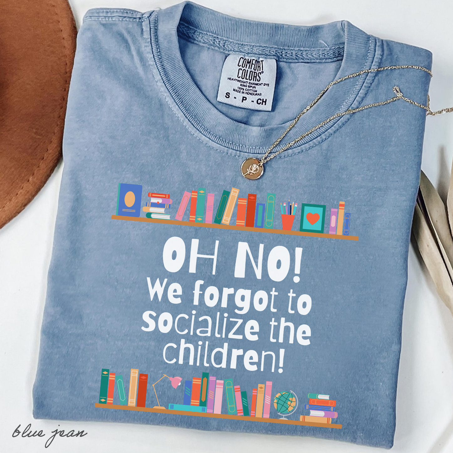 We Forgot to Socialize the Children Comfort Colors® Shirt - Funny Homeschool Mom Tee | Christian Family Shirt | Homeschool Humor Gift