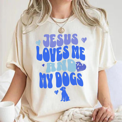 Jesus Loves Me and My Dogs Tee
