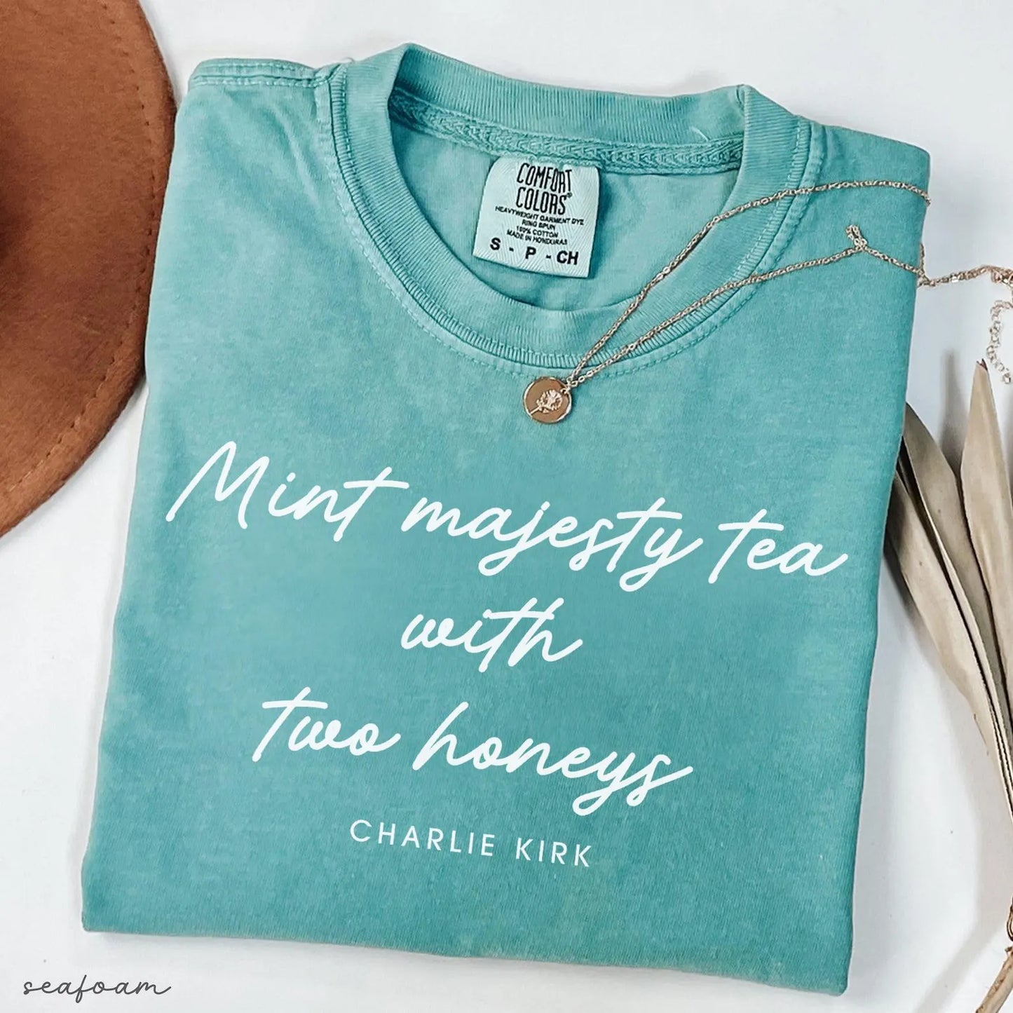 Mint Majesty Tea with Two Honeys Charlie Kirk Chrisitian Political Activist Comfort Colors® Shirt