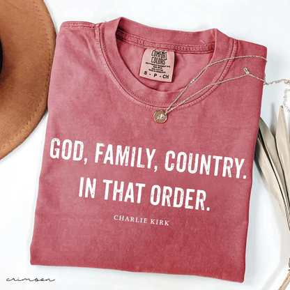 God, Family, Country. In That Order. Charlie Kirk Christian Activist Comfort Colors® Shirt