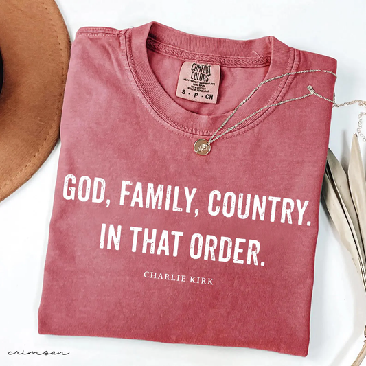 God, Family, Country. In That Order. Charlie Kirk Christian Activist Comfort Colors® Shirt