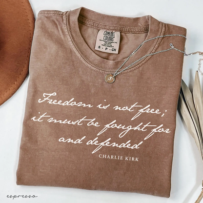 Freedom is not Free - Charlie Kirk Christian Activist Political Awareness Comfort Colors® Shirt